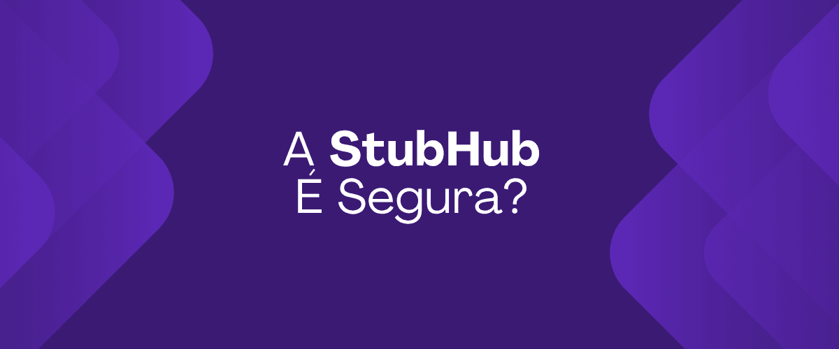 Texto “StubHub é segura” em fundo roxo