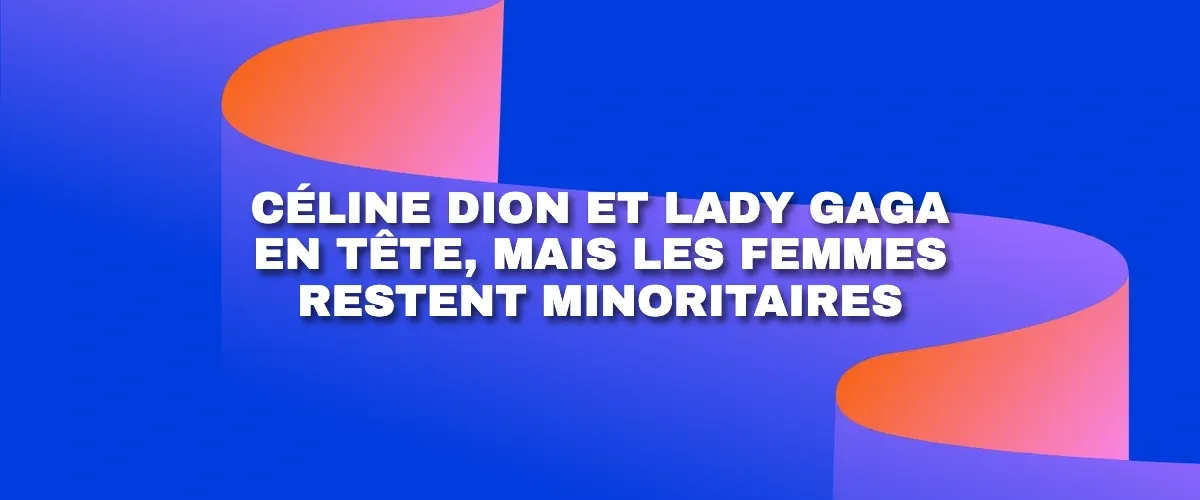c-line-dion-et-lady-gaga-en-t-te-mais-les-femmes-restent-minoritaires.webp