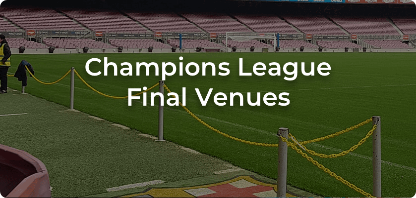 Champions League Final Venues, Results & Tips