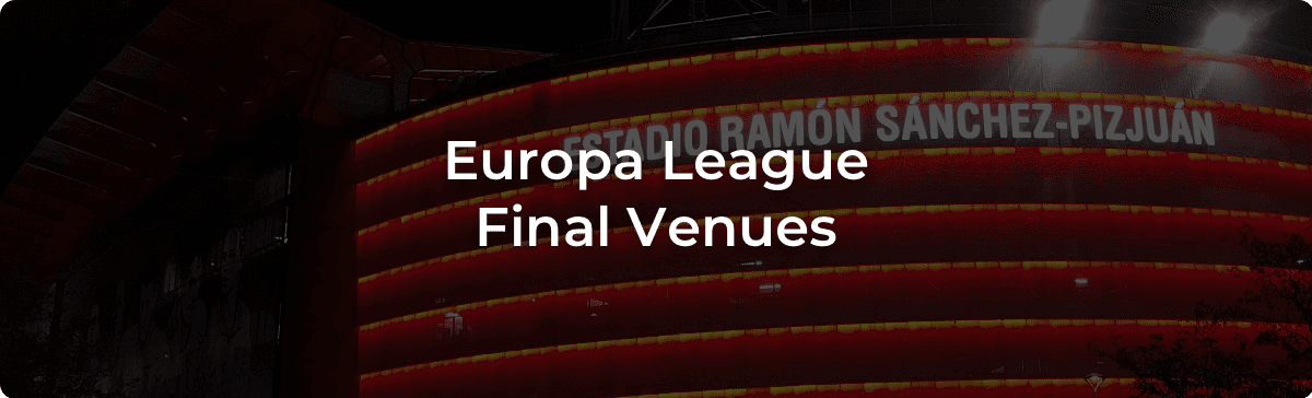 Europa League Final Venues - SeatPick