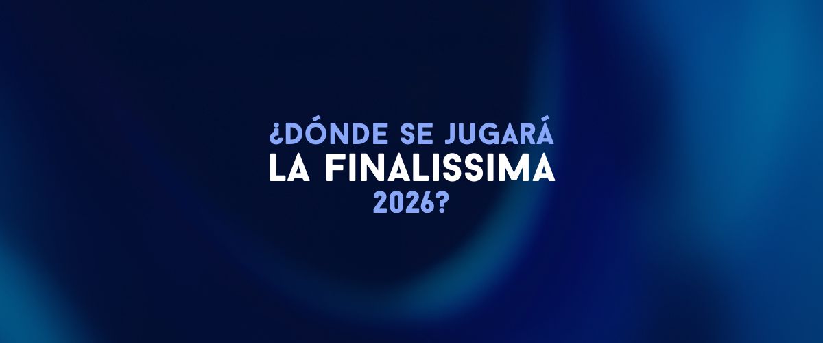 Texto en portada azul que dice “¿Dónde se jugará la Finalissima 2026?” en tipografía blanca y celeste sobre fondo abstracto oscuro.