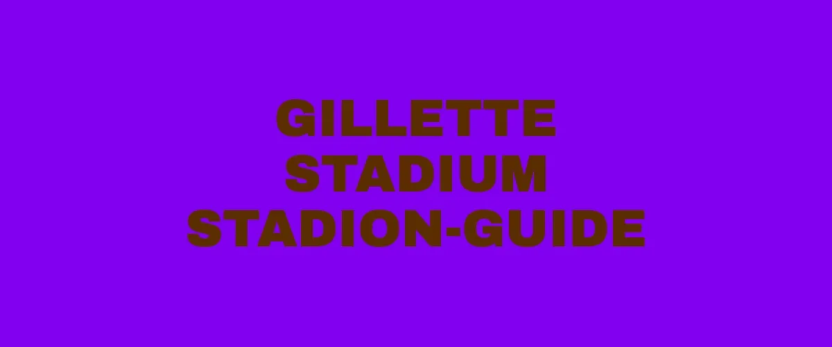 Gillette Stadium Stadion-Guide
