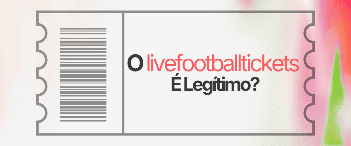 Texto “livefootballtickets é legítimo” em bilhete ilustrado