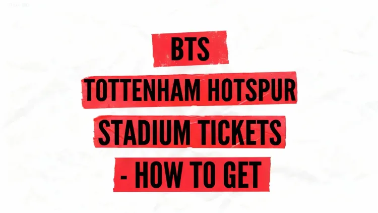 BTS Tottenham Hotspur Stadium Tickets Sold Out