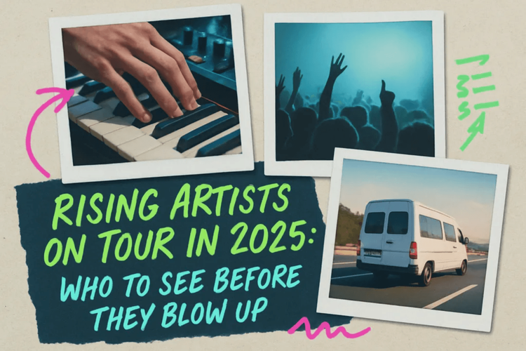 Rising Artists on Tour in 2025: Who to See Before They Blow Up - SeatPick Blog - Event Tickets | Reviews, Tips &amp; More