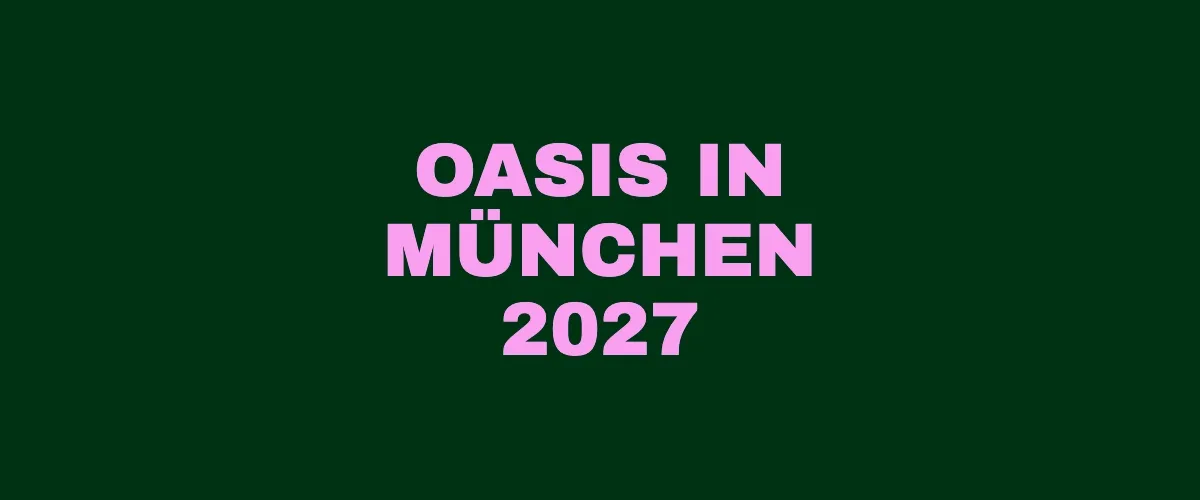 Oasis in München 2027