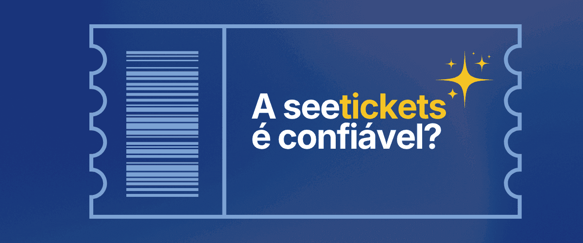 Texto “seetickets é confiável” em ingresso azul