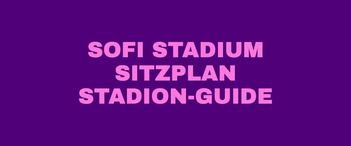 SoFi Stadium Sitzplan Stadion-Guide