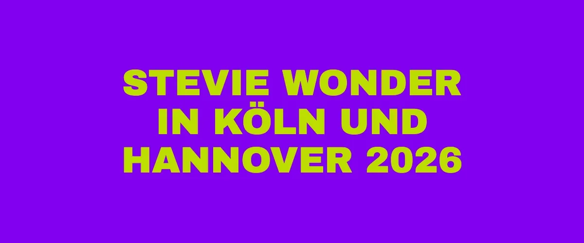 Stevie Wonder in Köln und Hannover 2026