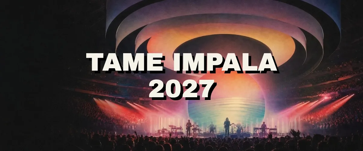 Tame Impala 2027 World Tour